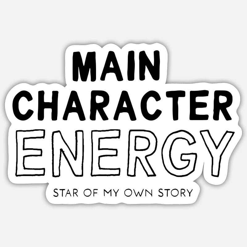 Main Character Energy - Sticker Größe S (10 x 10 cm) - Mattweiß