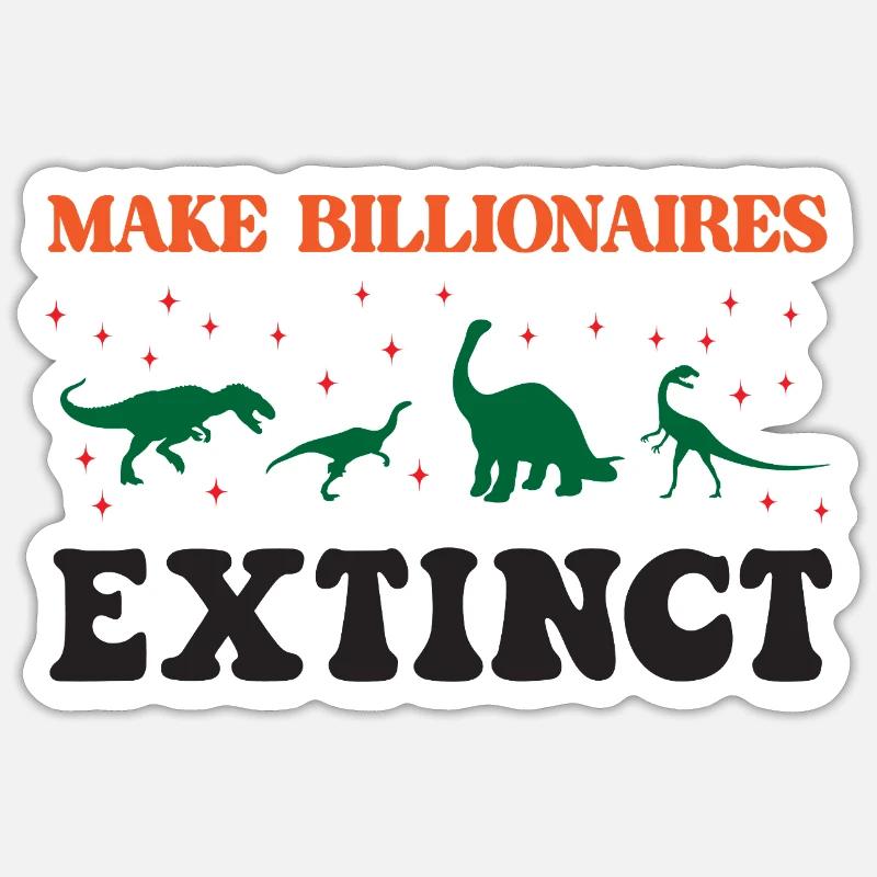 Make Billionaires Extinct - Sticker size S (10 x 10 cm) - white matte