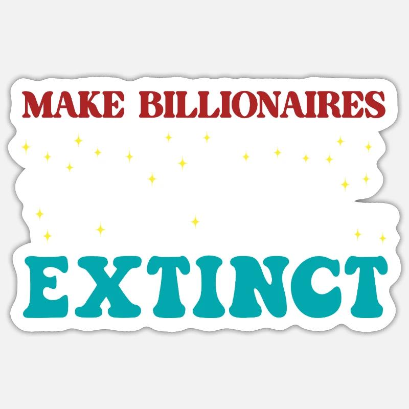 Make Billionaires Extinct - Sticker size S (10 x 10 cm) - white matte