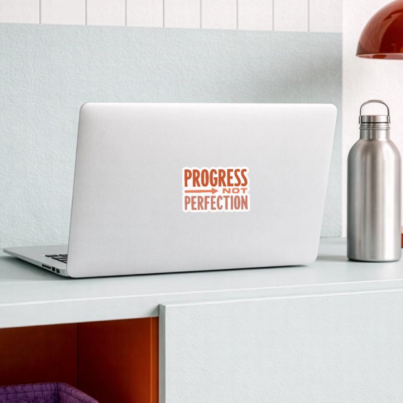 Le progrès, pas la perfection Le progrès compte Sticker taille S (10 x 10 cm)