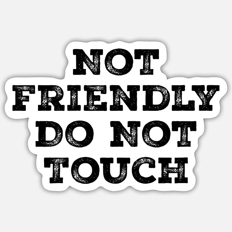 Not friendly do not touch - Sticker size S (10 x 10 cm) - white matte