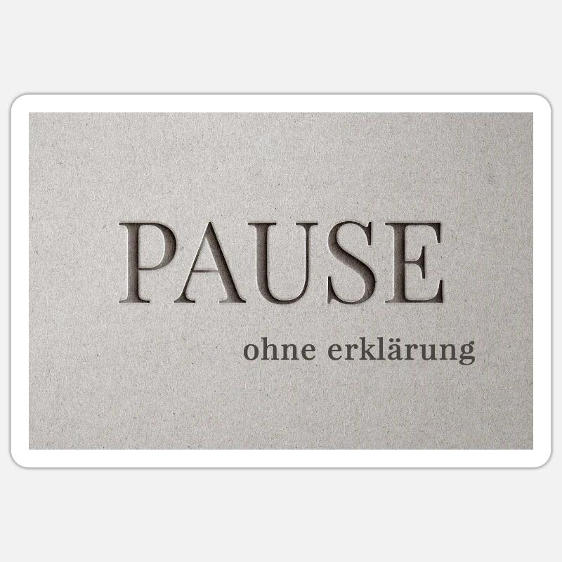 Pause – without explanation - Sticker size S (10 x 10 cm) - white matte
