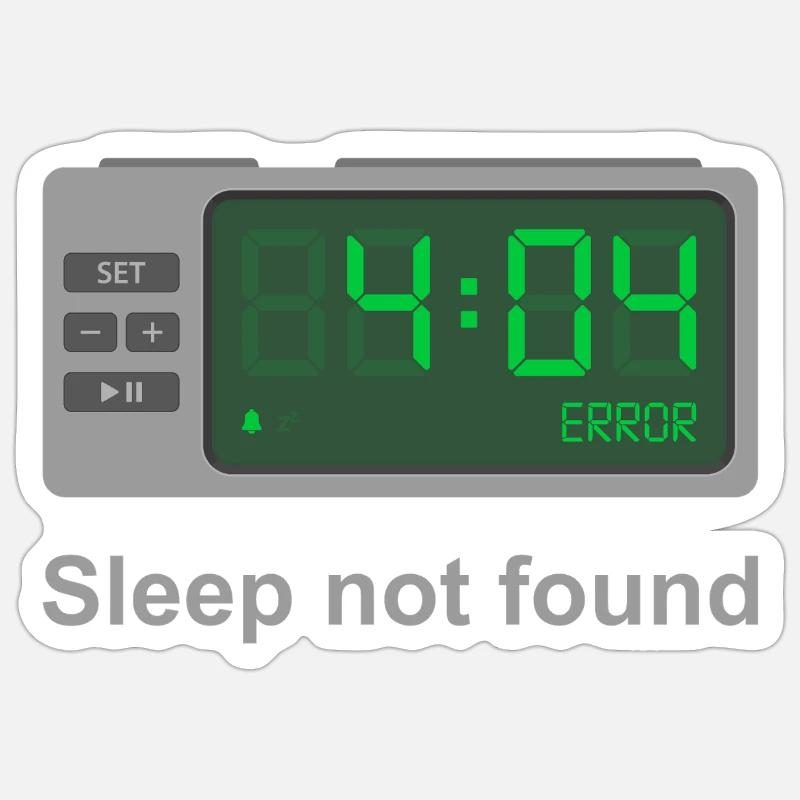 Error 404 - Sleep Not Found Sticker size S (10 x 10 cm)