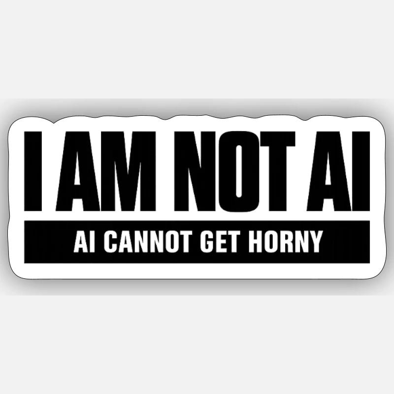 AI Cannot Get Horny - Sticker Größe S (10 x 10 cm) - Mattweiß