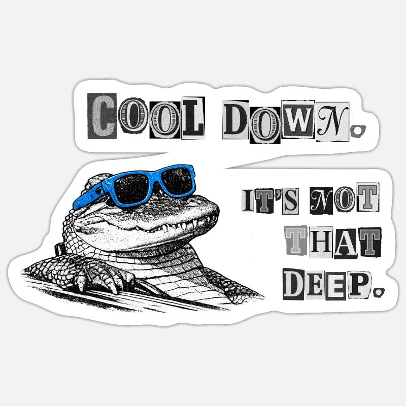 Cool Down – It's Not That Deep Crocodile Meme Sticker size S (10 x 10 cm)