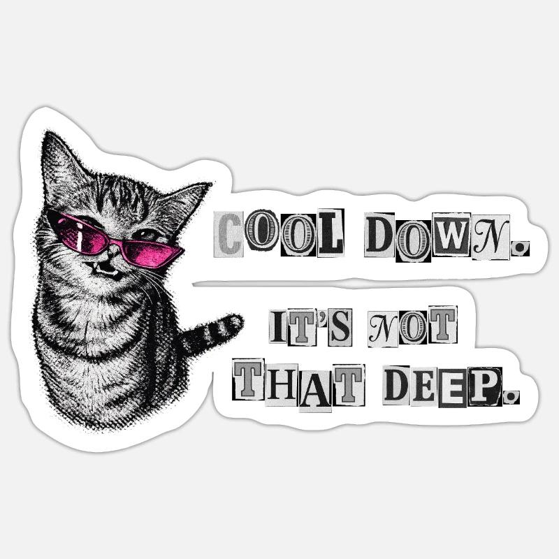 Cool Down – It's Not That Deep Cat Meme Sticker size S (10 x 10 cm)