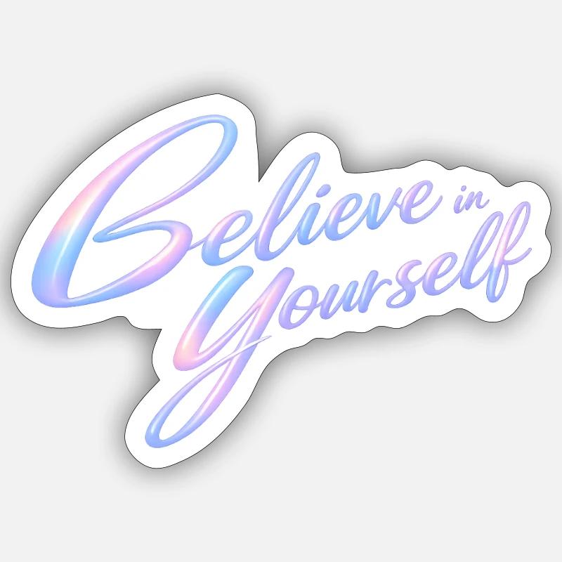 an sich selbst glauben - Sticker Größe S (10 x 10 cm) - Mattweiß