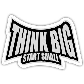 Pensez Grand, Commence, Petit, Motivation, Mentalité, Évolution. - Sticker taille S (10 x 10 cm) - blanc mat - Devant