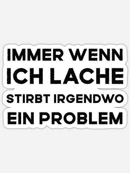 Immer wenn ich Lache... - Sticker Größe S (10 x 10 cm) - Mattweiß