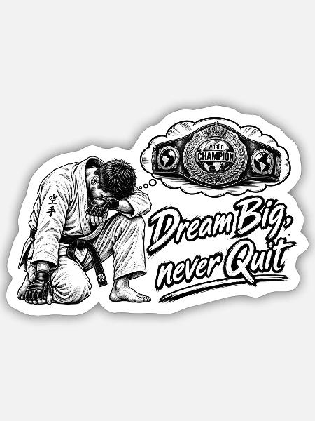 DreamBig Never Quit Karate - Sticker Größe S (10 x 10 cm) - Mattweiß