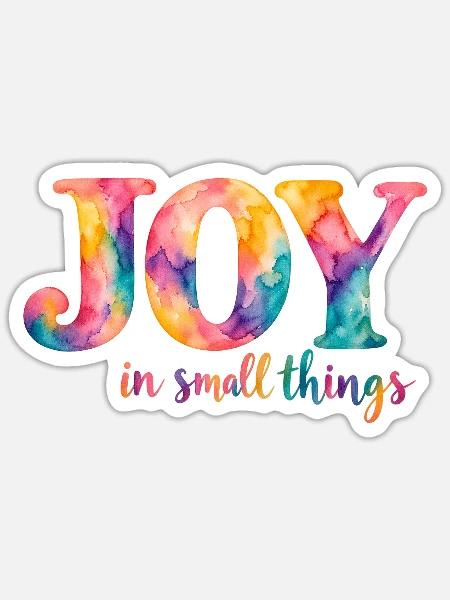 Joy in small things – bunter Aquarellspruch - Sticker Größe S (10 x 10 cm) - Mattweiß
