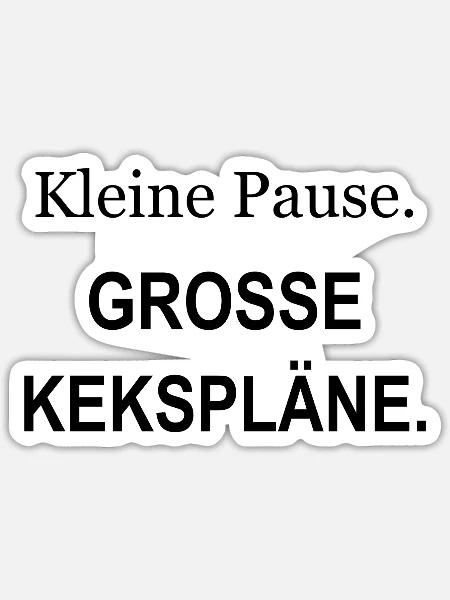 Kleine Pause – Große Kekspläne – schwarz - Sticker Größe S (10 x 10 cm) - Mattweiß