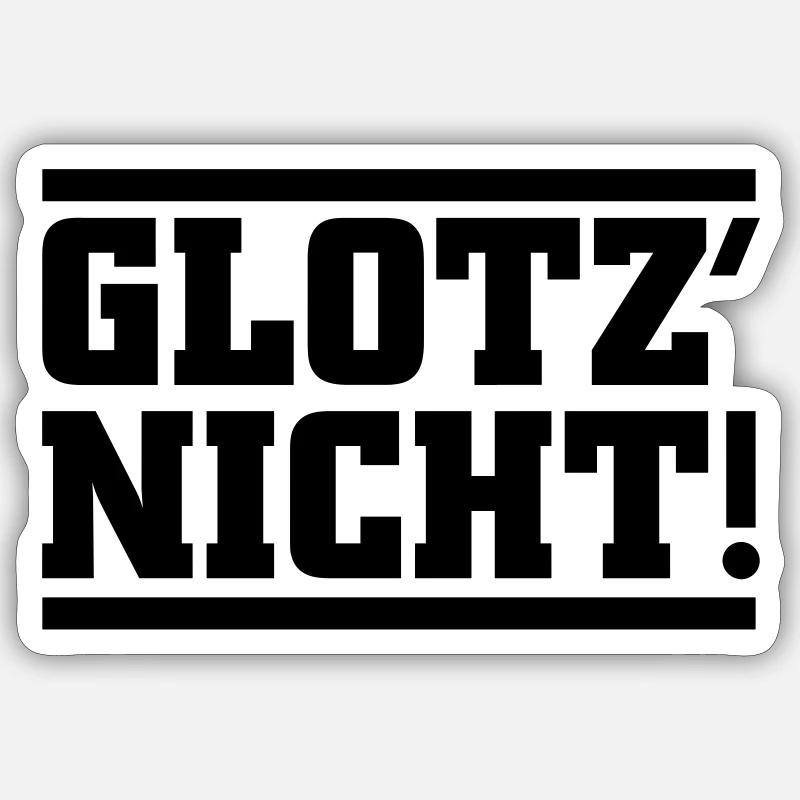 Glotz nicht Sticker Größe S (10 x 10 cm)