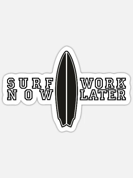 surf now work later 2 - Sticker Größe S (10 x 10 cm) - Mattweiß