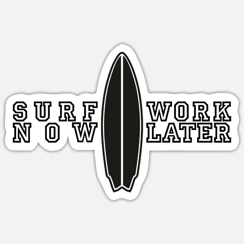 surf now work later 2 - Sticker Größe S (10 x 10 cm) - Mattweiß