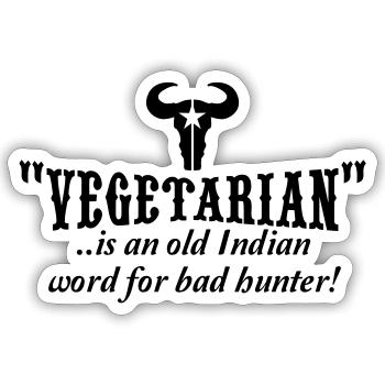 "vegetarian" is an old word for bad hunter - Sticker taille S (10 x 10 cm) - blanc mat - Devant