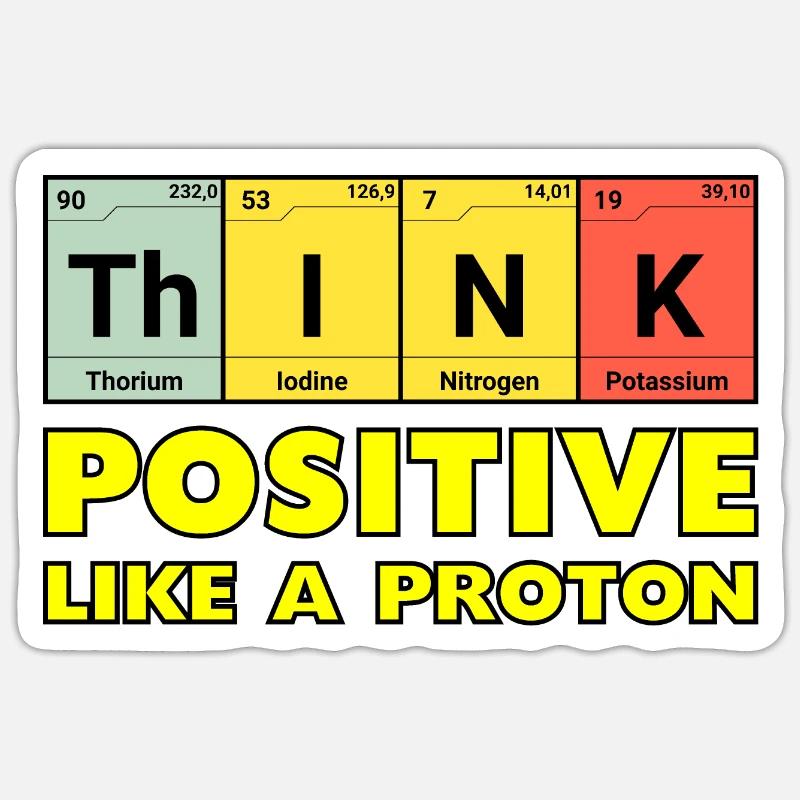 Think positively, like a proton Sticker size S (10 x 10 cm)
