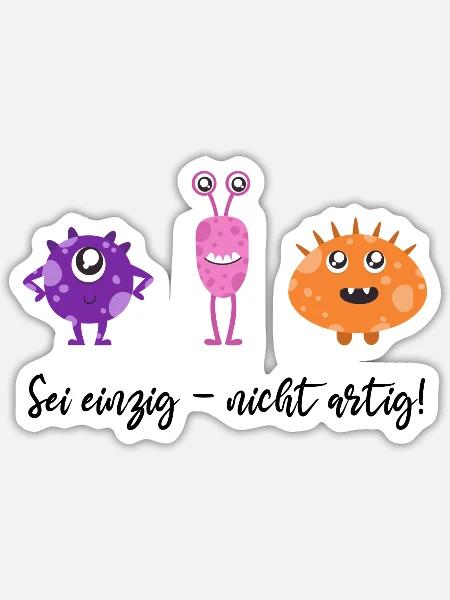 SEI EINZIG - NICHT ARTIG Lebensmotto süße Monster - Sticker Größe S (10 x 10 cm) - Mattweiß