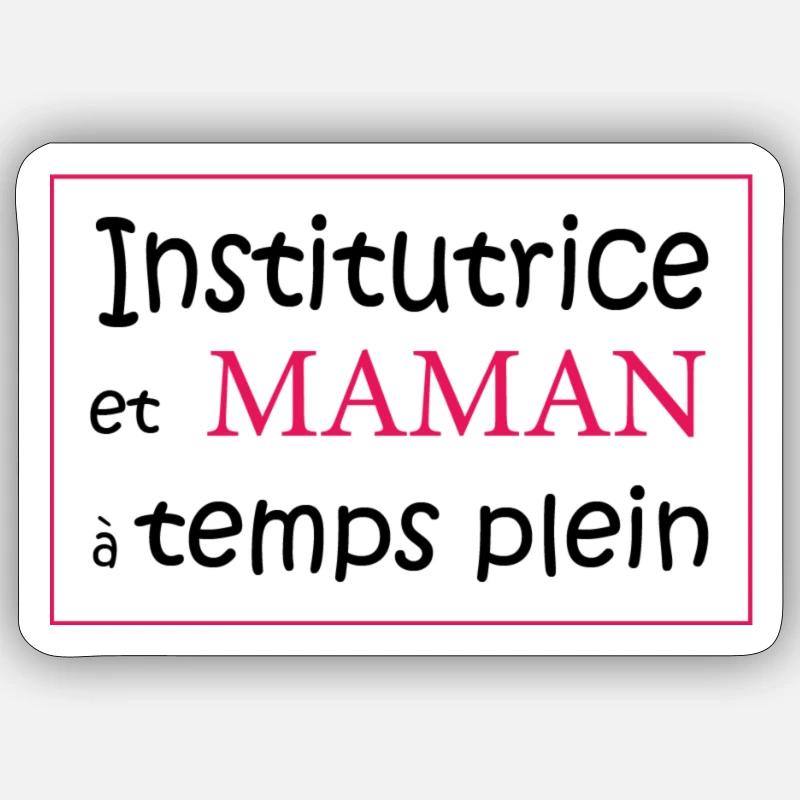 Maman institutrice - Sticker taille S (10 x 10 cm) - blanc mat