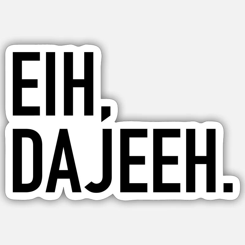 Trier Eih Dajeeh Saying Mosel Trierer Platt Lustig Sticker size S (10 x 10 cm)