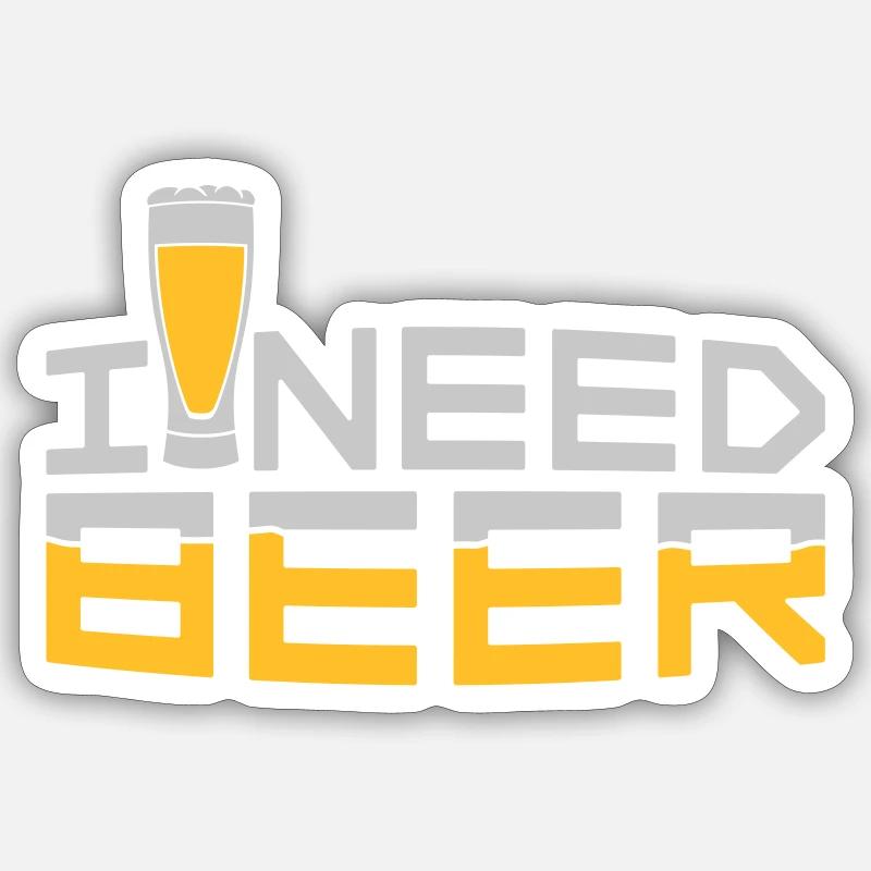I Need Beer Sticker size S (10 x 10 cm)