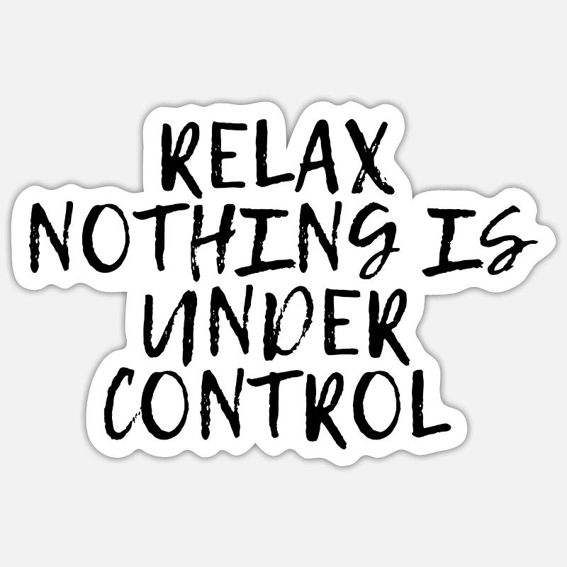 Relax, Nothing Is Under Control 15 Sticker Größe S (10 x 10 cm)