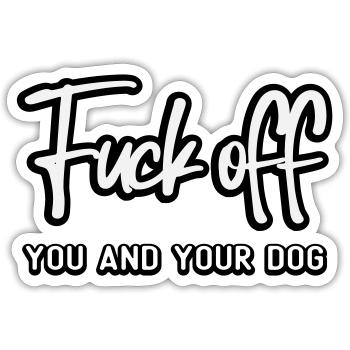 FU OFF you and your dog - Sticker Größe S (10 x 10 cm) - Mattweiß - Vorne