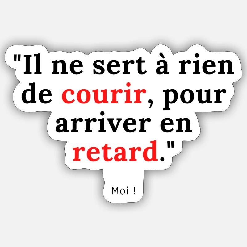 Il ne sert à rien de courir ! - Sticker taille S (10 x 10 cm) - blanc mat