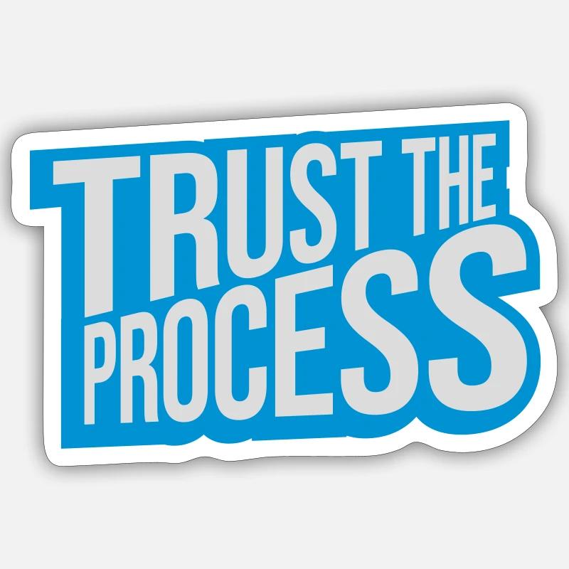 trust the process Quote - Sticker size S (10 x 10 cm) - white matte