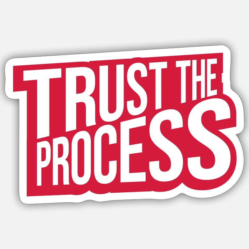 trust the process Quote Sticker size S (10 x 10 cm)
