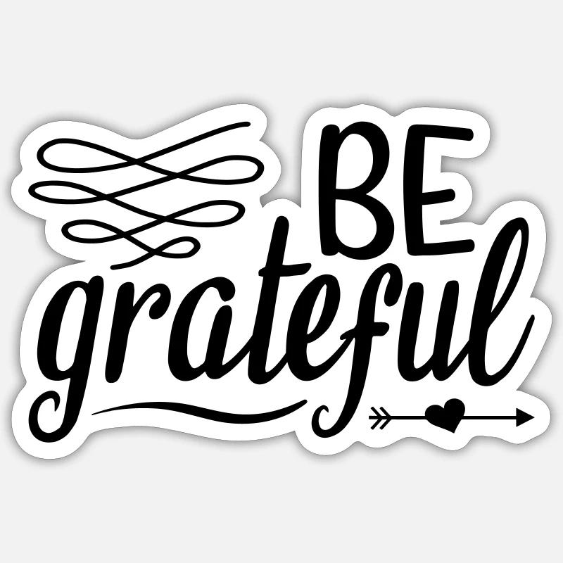 1 be grateful - Sticker Größe S (10 x 10 cm) - Mattweiß