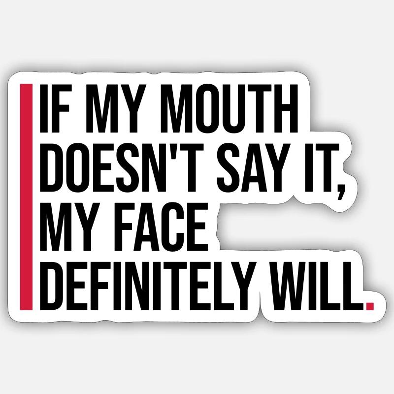 my face definitely will - Sticker size S (10 x 10 cm) - white matte