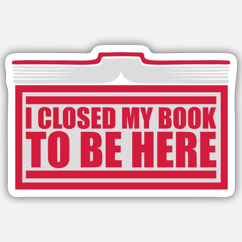 I closed my book - Sticker size S (10 x 10 cm) - white matte