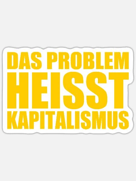 Das problem heisst kapitalismus - Sticker Größe S (10 x 10 cm) - Mattweiß