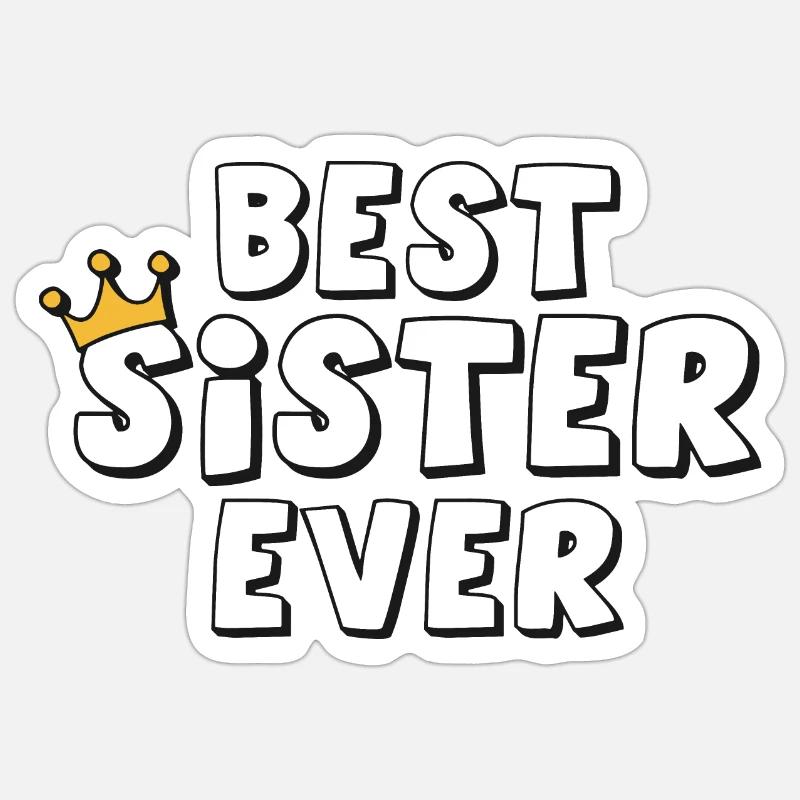 Best Sister Ever - Sticker Größe S (10 x 10 cm) - Mattweiß
