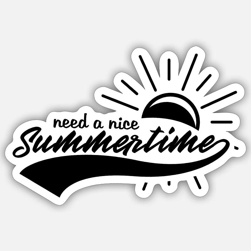 need a nice summertime Sticker Größe S (10 x 10 cm)