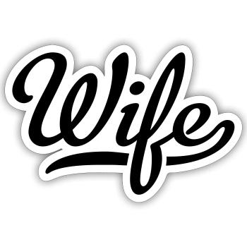 Wife - Sticker size S (10 x 10 cm) - white matte - Front