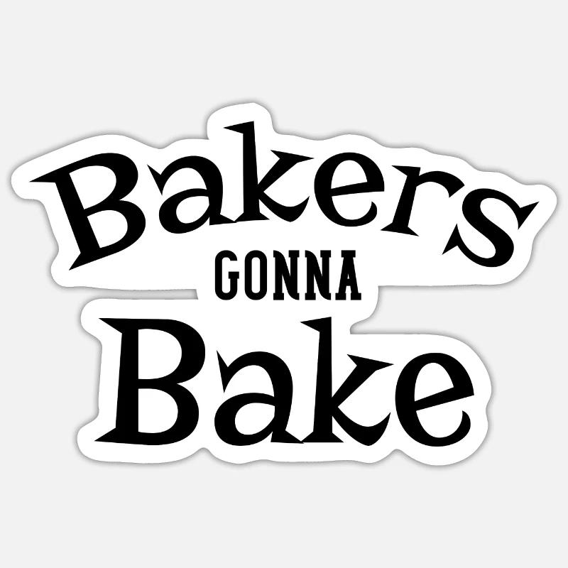 Bakers gonna bake - Sticker size S (10 x 10 cm) - white matte