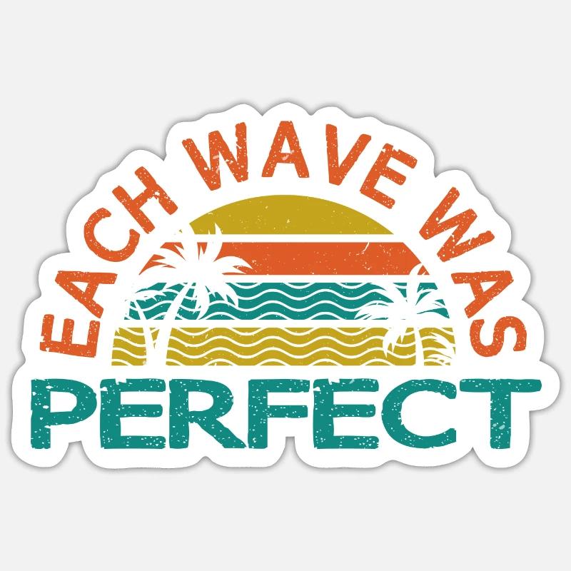 EACH WAVE WAS PERFECT - Sticker size S (10 x 10 cm) - white matte