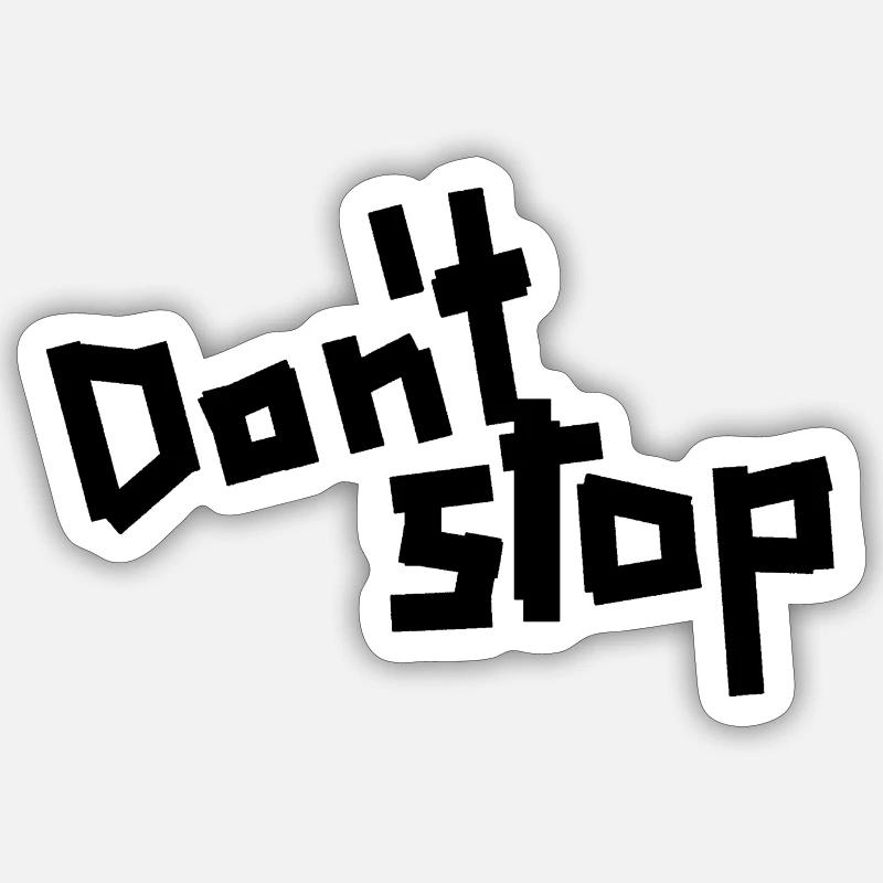 Don´t Stop - Sticker Größe S (10 x 10 cm) - Mattweiß