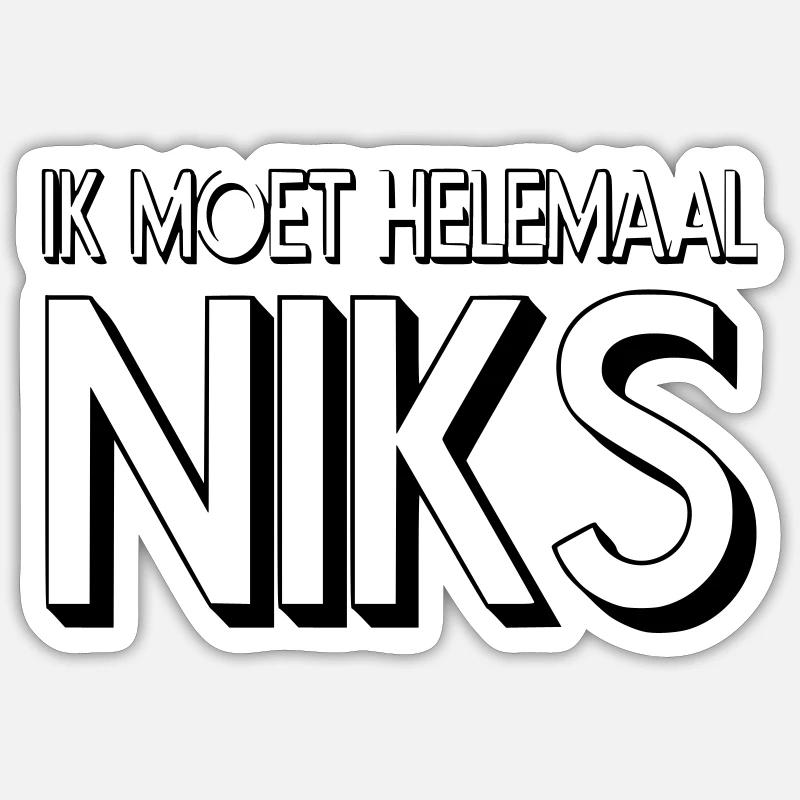 Ich will oder tue nichts! Humor # Sticker Größe S (10 x 10 cm)