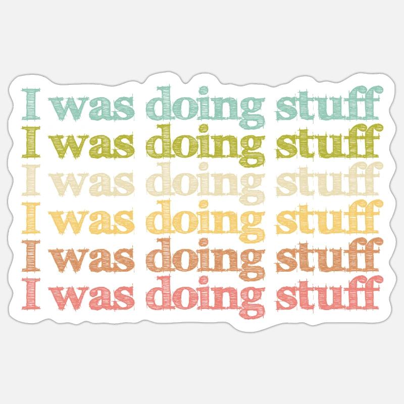 I was doing stuff - Sticker size S (10 x 10 cm) - white matte