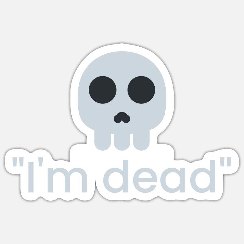 I'm Dead - Sticker size S (10 x 10 cm) - white matte