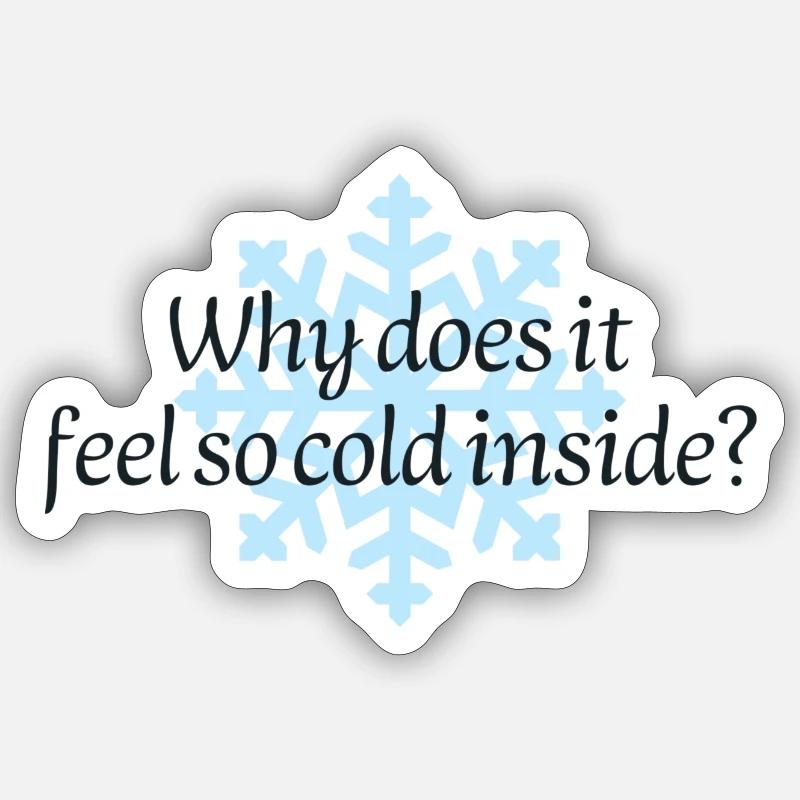 Why does it feel so cold? Sticker size S (10 x 10 cm)