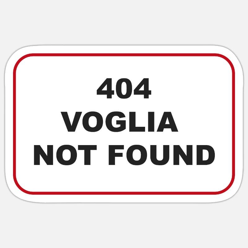 ERROR 404: VOGLIA NOT FOUND - Sticker size S (10 x 10 cm) - white matte