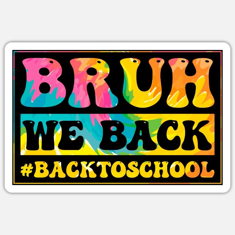 Groovy Bruh We Back - Back To School Tie Dye - Sticker taille S (10 x 10 cm) - blanc mat