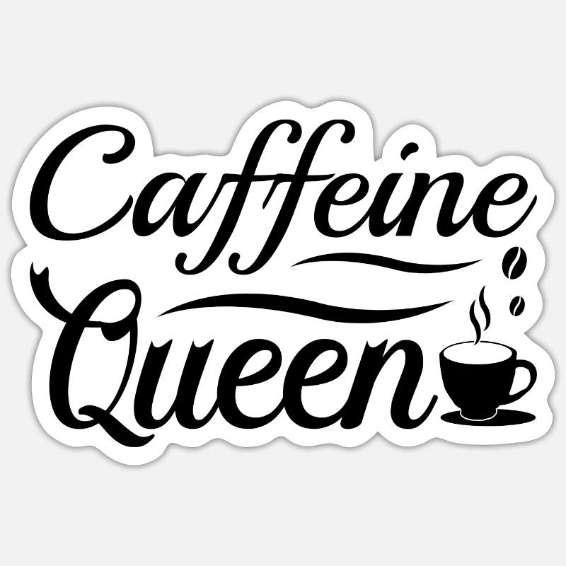 Caffeine Queen Sticker size S (10 x 10 cm)