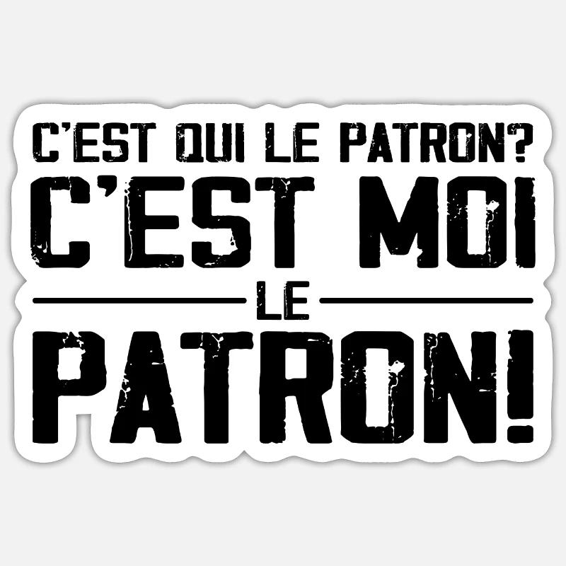 C'est Qui Le Patron C'est Moi - Sticker taille S (10 x 10 cm) - blanc mat