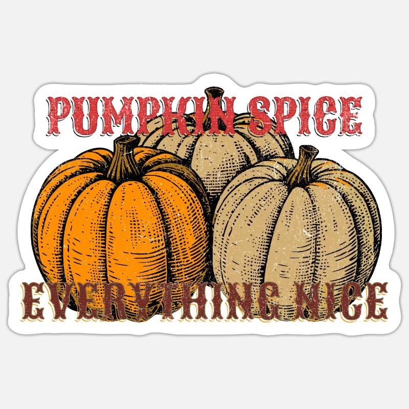Pumpkin Spice Everything Nice Sticker size S (10 x 10 cm)