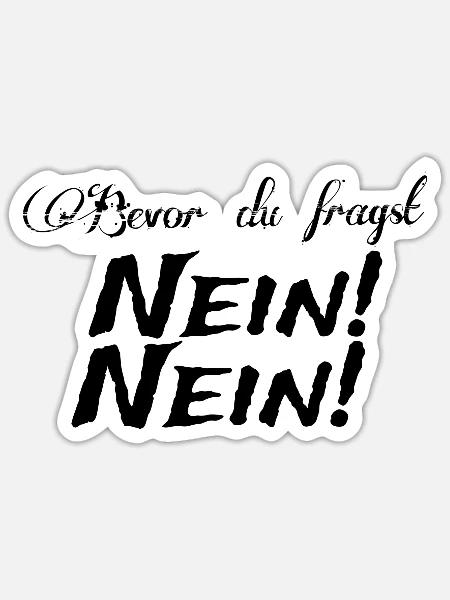Bevor du fragst nein - Sticker Größe S (10 x 10 cm) - Mattweiß